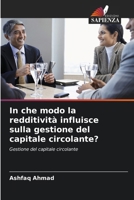 In che modo la redditività influisce sulla gestione del capitale circolante? (Italian Edition) 6209387527 Book Cover