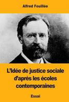 L'Idée de justice sociale d'après les écoles contemporaines 154860853X Book Cover