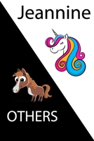 Jeannine VS OTHERS ( unicorn ): Personal Name unicorn notebook - Cute Notebook for Girls With Unicorn, Thoughtful Cool Present for Jeannine ( Jeannine notebook): Unicorn Personalized Notebooks For Gir 1654332410 Book Cover