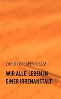 Wir alle leben in einer Irrenanstalt 3844830340 Book Cover