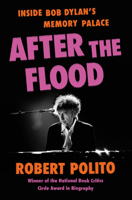 After the Flood: Inside Bob Dylan's Memory Palace 0871402939 Book Cover