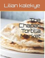 The Chapati Tortilla Market B09CRNHND4 Book Cover