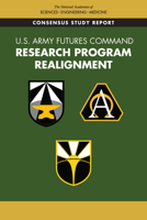 U.S. Army Futures Command Research Program Realignment 0309274435 Book Cover
