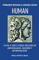 HUMAN: O OITO, O TUDO E O NADA: REFLEXÕES DE UNIVERSALIDADE, EQUILÍBRIO E INTEMPORALIDADE (Portuguese Edition) 9389074991 Book Cover