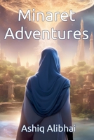 Minaret Adventures B0CJXR457Q Book Cover
