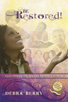 Be Restored!: God's Power for African American Women 1563097281 Book Cover