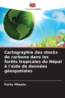 Cartographie des stocks de carbone dans les forêts tropicales du Népal à l'aide de données géospatiales 6630276744 Book Cover