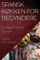 Spansk Køkken for Begyndere: Smagseventyr fra Spanien 1835502873 Book Cover