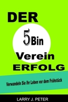 Der 5Bin Verein Erfolg: Verwandeln Sie Ihr Leben vor dem Frühstück B0CRDDG7S3 Book Cover