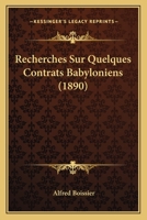 Recherches Sur Quelques Contrats Babyloniens (1890) 1160243603 Book Cover