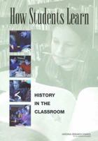 How Students Learn History In The Classroom 0309089484 Book Cover
