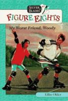 MY WORST FRIEND, WOODY (FE7) (Silver Blades) 0553485105 Book Cover
