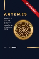 Artemes: A conscious economic system for creating equality in an unbalanced world 1735683809 Book Cover