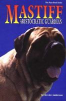 The Mastiff: Aristocratic Guardian (The Pure Bred Series) 0944875513 Book Cover