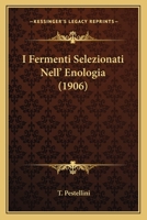I Fermenti Selezionati Nell' Enologia (1906) 1161199292 Book Cover