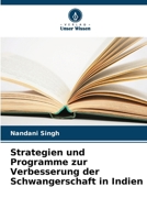 Strategien und Programme zur Verbesserung der Schwangerschaft in Indien 6207391225 Book Cover