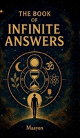The Book of Infinite Answers B0GK2S474D Book Cover