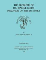 The Problems of U.S. Marine Corps Prisoners of War in Korea 1500191167 Book Cover