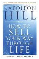 How to Sell Your Way Through Life: Highly Proven to Help Make Millionaires! 0910882118 Book Cover