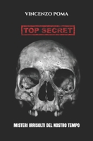 Top Secret: misteri irrisolti del nostro tempo B09BMBF8BV Book Cover
