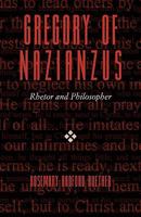 Gregory of Nazianzus: Rhetor and Philosopher 0788099140 Book Cover