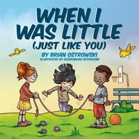 When I Was Little (Just Like You) 1494895919 Book Cover