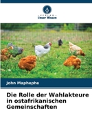 Die Rolle der Wahlakteure in ostafrikanischen Gemeinschaften (German Edition) 620243841X Book Cover
