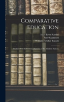 Comparative Education: Studies of the Educational Systems of Six Modern Nations 1016262264 Book Cover