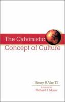 The Calvinistic Concept of Culture 0801092582 Book Cover