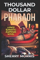 Thousand Dollar Pharaoh: A 1940's Mystery Romance Novel (The Deception Series) B0863S9J7X Book Cover