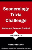Soonerology Trivia Challenge: Oklahoma Sooners Football 1934372439 Book Cover