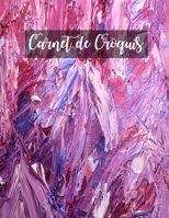 Carnet de Croquis: Pages vierges de carnet de croquis pour le dessin, la peinture, l'�criture, le croquis ou le griffonnage pour les artistes, les enseignants, les adultes, les enfants, les enfants, l B084NY3V9C Book Cover