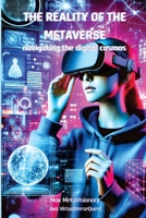 Metaversal Realities: Navigating the Digital Cosmos B0CHLC8FFK Book Cover
