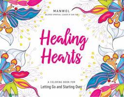 Healing Hearts: A Coloring Book for Letting Go and Starting Over 1935127950 Book Cover