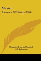 Mexico: Romance Of History 0548815739 Book Cover