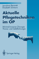 Aktuelle Pflegetechniken Im Op: Minimal-Invasive Chirurgie Thorax- Und Gefasschirurgie 3540569235 Book Cover