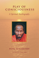 Play of Consciousness: A Spiritual Autobiography
