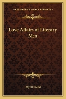 Love Affairs of Literary Men 1417920734 Book Cover