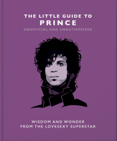 The Little Guide to Prince: Wisom and Wonder from the Lovesexy Superstar 1800695098 Book Cover