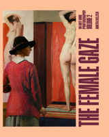 The Female Gaze in Art and Photography (2) 1761451693 Book Cover