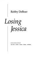 Losing Jessica 038547458X Book Cover