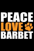 Peace Love Barbet: Cool Barbet Dog Journal Notebook - Barbet Puppy Lover Gifts – Funny Barbet Dog Notebook - Barbet Owner Gifts – Barbet Dad & Mom Gifts. 6 x 9 in 120 pages 1677426292 Book Cover