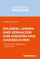 Erleben, Lernen Und Verhalten Von Kindern Und Jugendlichen: Wie Schule Mit Auffalligkeiten Umgehen Kann (Faszinierende Psychologie) 3170362941 Book Cover