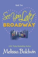 See You Later Broadway 0692886850 Book Cover