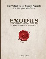 Wisdom from the Torah Book 2: Exodus (W.E.B. Edition): With Related Portions from the Prophets and New Testament 1494278138 Book Cover