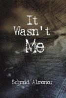 It Wasn't Me 1434925412 Book Cover