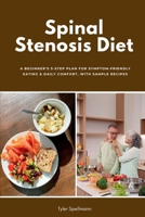 Spinal Stenosis Diet: A Beginner's 5-Step Plan for Symptom-Friendly Eating & Daily Comfort, with Sample Recipes B0GQR89MQJ Book Cover