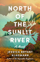 North of the Sunlit River 1662520174 Book Cover