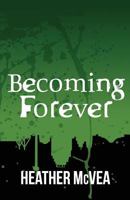 Becoming Forever 1514307138 Book Cover