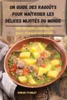 Un guide des ragoûts pour maîtriser les délices mijotés du monde 1835005632 Book Cover